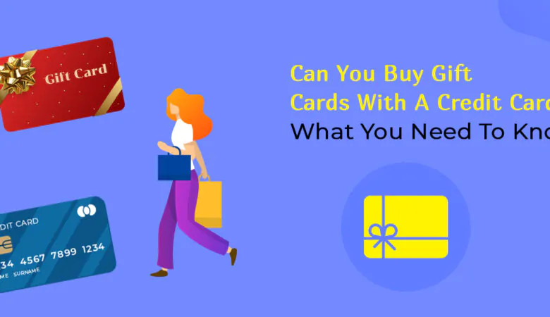 Can You Buy Gift Cards With A Credit Card What You Need To Know