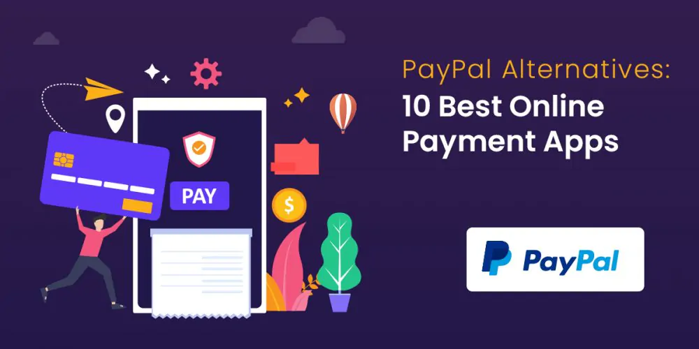  PayPal Alternatives Best Online Payment Apps