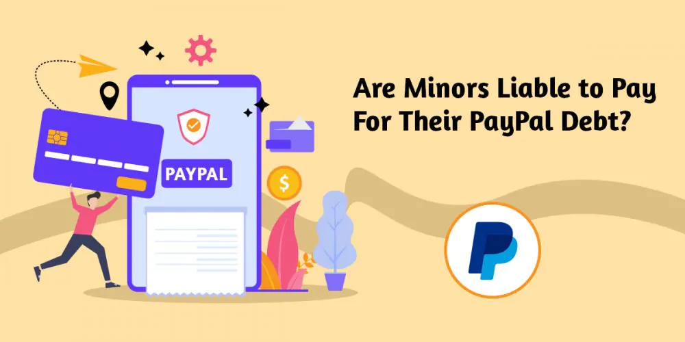 Are Minors Liable to Pay for their PayPal Debt